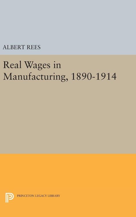 Produktbild: Real Wages in Manufacturing, 1890-1914