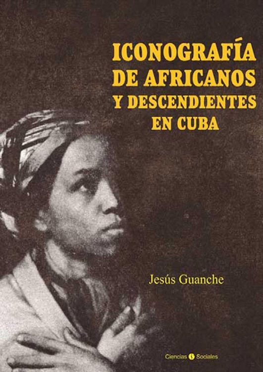Produktbild: Iconograf&iacute;a de africanos y descendientes en Cuba