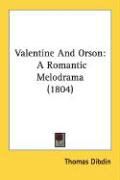Produktbild: Valentine and Orson: A Romantic Melodrama (1804)
