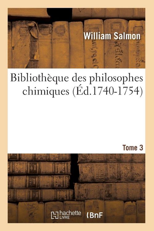 Produktbild: Biblioth&egrave;que des philosophes chimiques. Tome 3 (&Eacute;d.1740-1754)