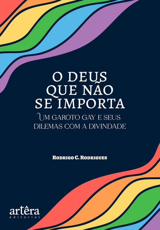 Produktbild: O Deus que N&atilde;o se Importa: Um Garoto Gay e Seus Dilemas com a Divindade