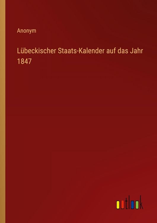 Produktbild: L&uuml;beckischer Staats-Kalender auf das Jahr 1847