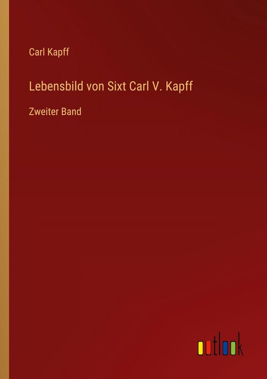 Produktbild: Lebensbild von Sixt Carl V. Kapff