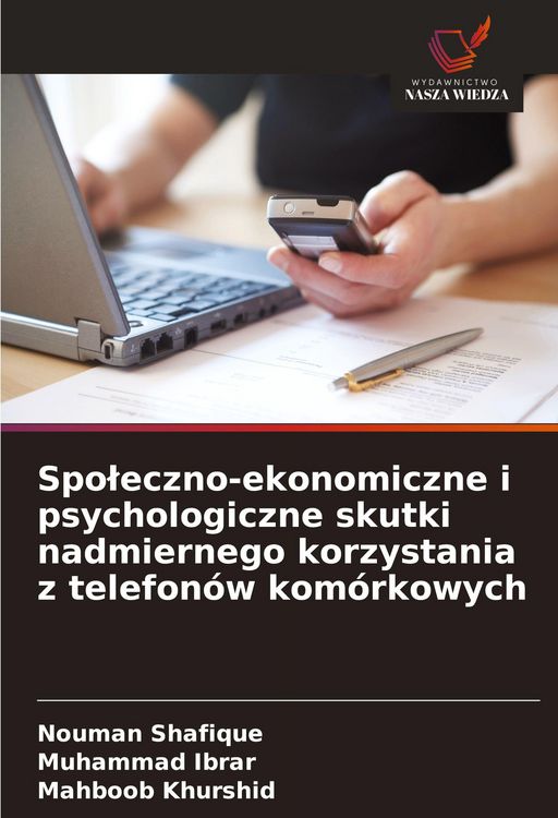Produktbild: Spo&iquest;eczno-ekonomiczne i psychologiczne skutki nadmiernego korzystania z telefon&oacute;w kom&oacute;rkowych
