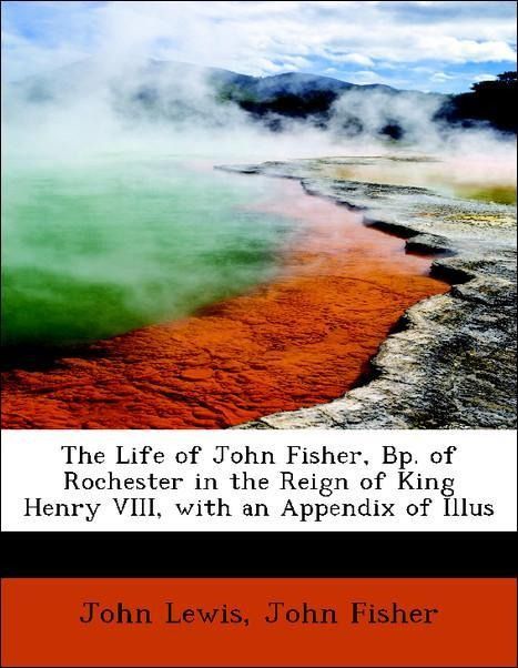 Produktbild: Lewis, J: Life of John Fisher, Bp. of Rochester in the Reign