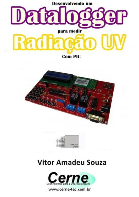 Produktbild: Desenvolvendo Um Datalogger Para Medir Radia&ccedil;&atilde;o Uv Com Pic