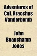 Produktbild: Adventures of Col. Gracchus Vanderbomb