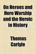Produktbild: On Heroes and Hero Worship and the Heroic in History