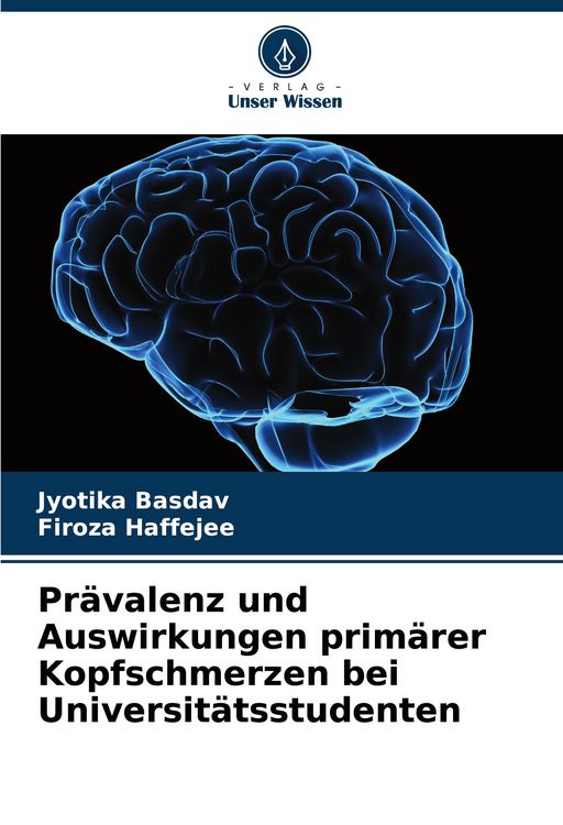 Produktbild: Pr&auml;valenz und Auswirkungen prim&auml;rer Kopfschmerzen bei Universit&auml;tsstudenten