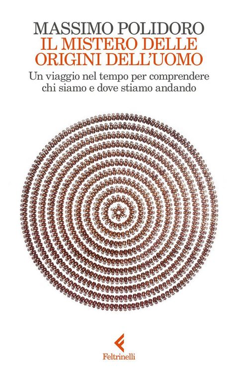 Produktbild: Il mistero delle origini dell'uomo. Un viaggio nel tempo per comprendere chi siamo e dove stiamo andando