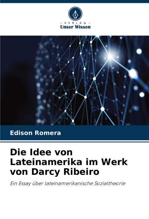 Produktbild: Die Idee von Lateinamerika im Werk von Darcy Ribeiro