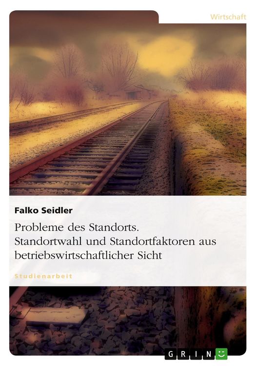 Produktbild: Probleme des Standorts. Standortwahl und Standortfaktoren aus betriebswirtschaftlicher Sicht