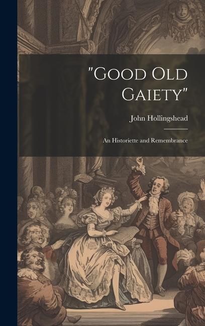 Produktbild: "Good old Gaiety": An Historiette and Remembrance