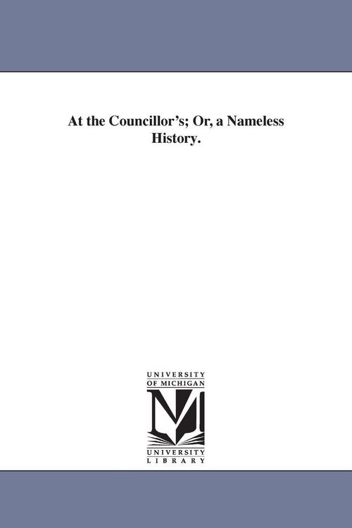 Produktbild: At the Councillor's; Or, a Nameless History.