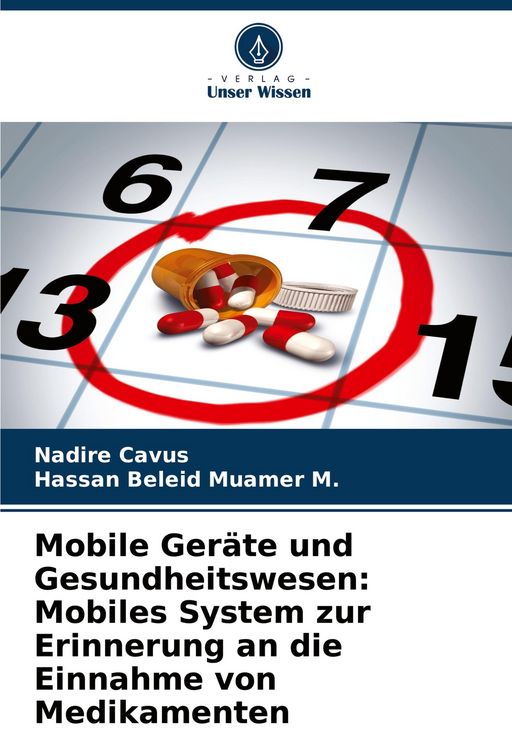 Produktbild: Mobile Ger&auml;te und Gesundheitswesen: Mobiles System zur Erinnerung an die Einnahme von Medikamenten
