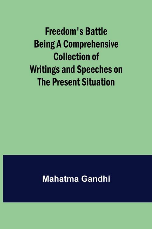 Produktbild: Freedom's Battle Being a Comprehensive Collection of Writings and Speeches on the Present Situation
