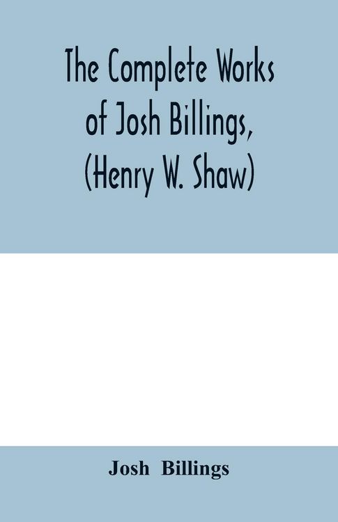 Produktbild: The complete works of Josh Billings, (Henry W. Shaw)