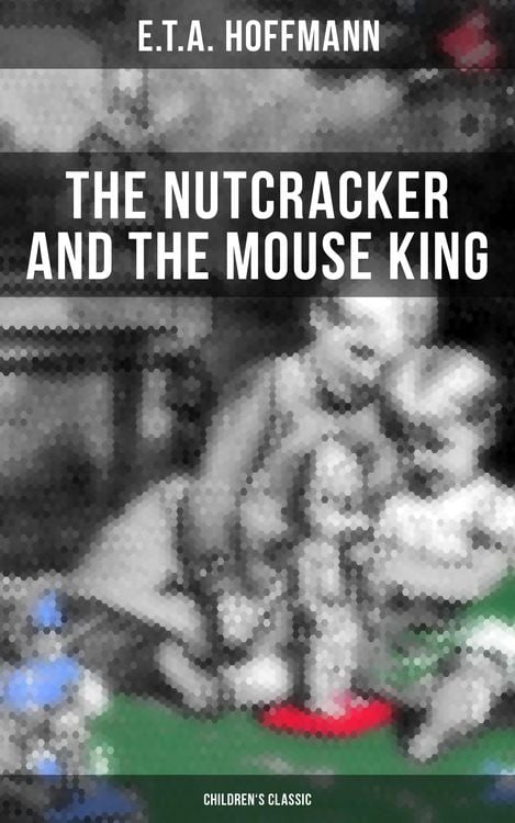 Produktbild: The Nutcracker and the Mouse King (Children's Classic)
