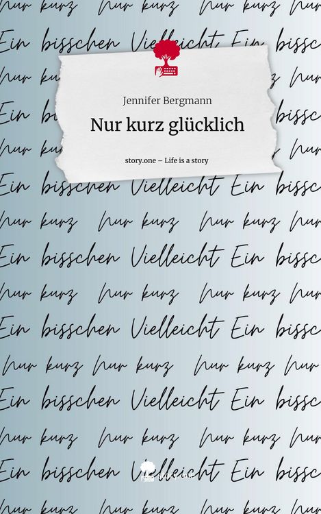 Produktbild: Nur kurz gl&uuml;cklich. Life is a Story - story.one
