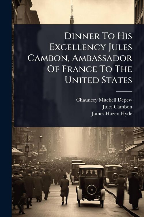 Produktbild: Dinner To His Excellency Jules Cambon, Ambassador Of France To The United States