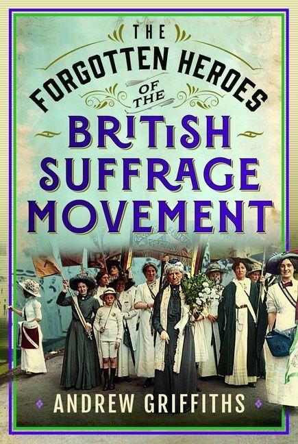 Produktbild: The Forgotten Heroes of the British Suffrage Movement