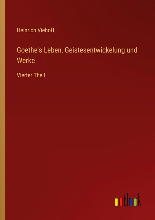 Produktbild: Goethe's Leben, Geistesentwickelung und Werke