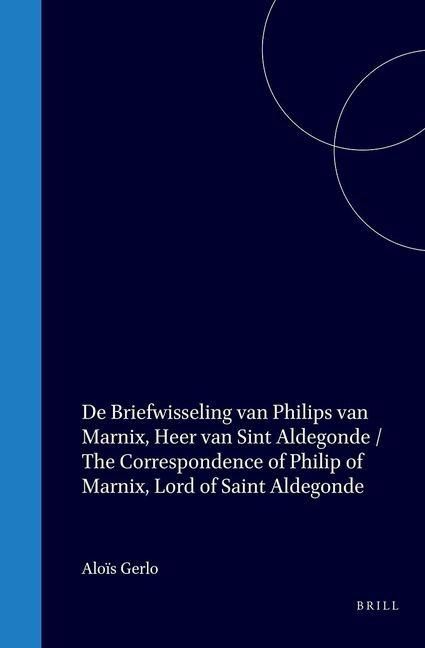 Produktbild: De Briefwisseling Van Philips Van Marnix, Heer Van Sint Aldegonde: Een Inventaris / The Correspondence of Philips of Marnix, Lord of Saint Aldegonde: