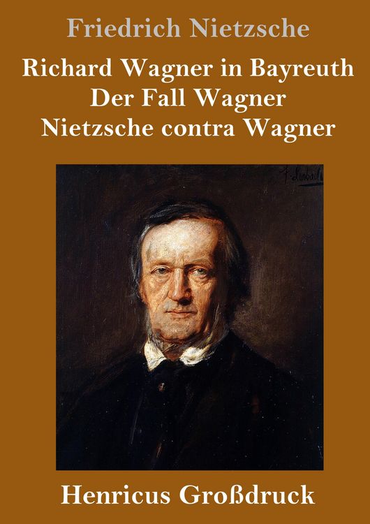Produktbild: Richard Wagner in Bayreuth / Der Fall Wagner / Nietzsche contra Wagner (Gro&szlig;druck)