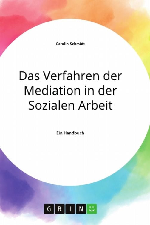 Produktbild: Das Verfahren der Mediation in der Sozialen Arbeit, Konfliktverst&auml;ndnis und Kommunikation
