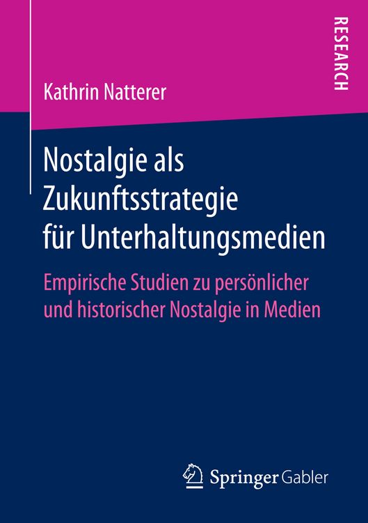 Produktbild: Nostalgie als Zukunftsstrategie f&uuml;r Unterhaltungsmedien