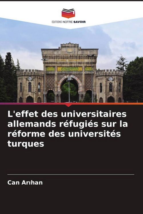Produktbild: L'effet des universitaires allemands r&eacute;fugi&eacute;s sur la r&eacute;forme des universit&eacute;s turques