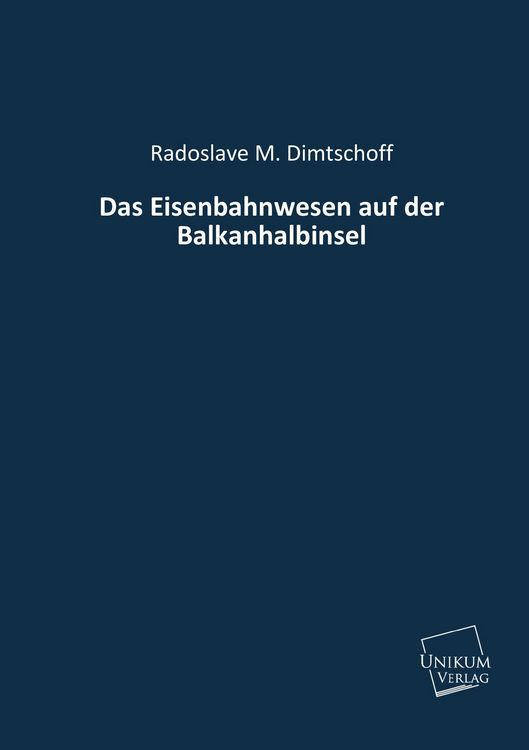 Produktbild: Dimtschoff, R: Eisenbahnwesen auf der Balkanhalbinsel