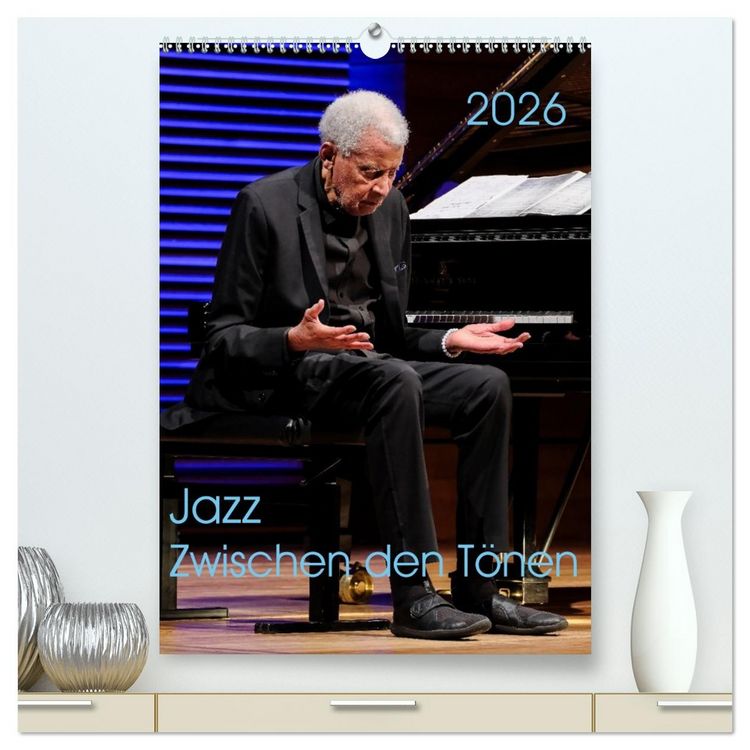Produktbild: Jazz - Zwischen den T&ouml;nen (hochwertiger Premium Wandkalender 2026 DIN A2 hoch), Kunstdruck in Hochglanz