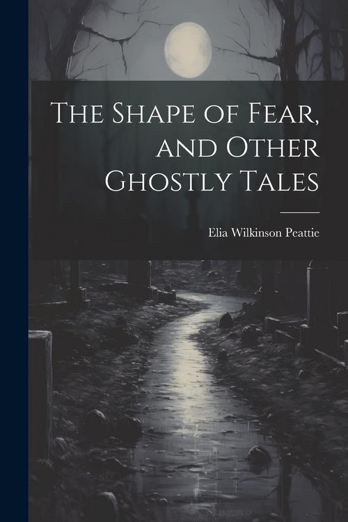 Produktbild: The Shape of Fear, and Other Ghostly Tales