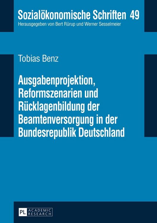 Produktbild: Ausgabenprojektion, Reformszenarien und Ruecklagenbildung der Beamtenversorgung in der Bundesrepublik Deutschland