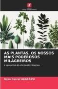 Produktbild: As Plantas, Os Nossos Mais Poderosos Milagreiros