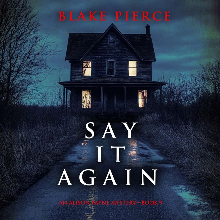 Produktbild: Say It Again (An Alison Payne Suspense Thriller&mdash;Book Nine)