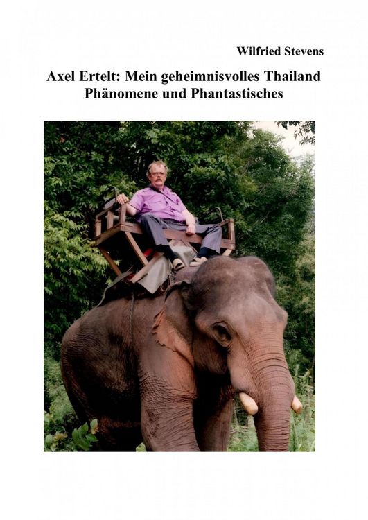 Produktbild: Axel Ertelt: Mein geheimnisvolles Thailand - Ph&auml;nomene und Phantastisches