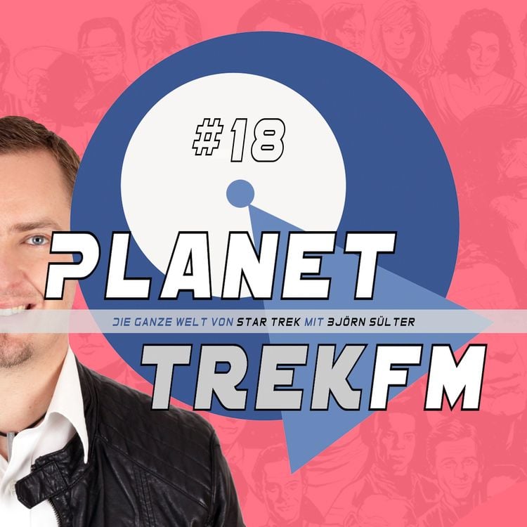 Produktbild: Planet Trek fm #18 - Die ganze Welt von Star Trek