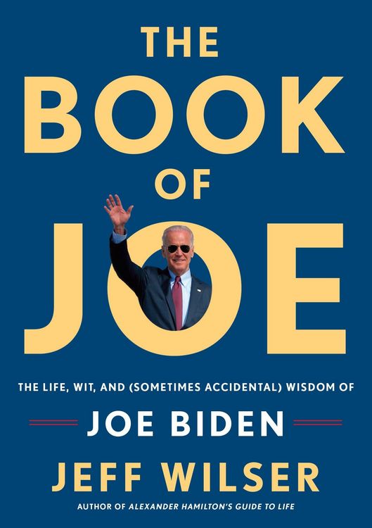 Produktbild: The Book of Joe: The Life, Wit, and (Sometimes Accidental) Wisdom of Joe Biden