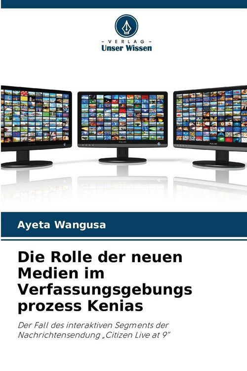 Produktbild: Die Rolle der neuen Medien im Verfassungsgebungs prozess Kenias