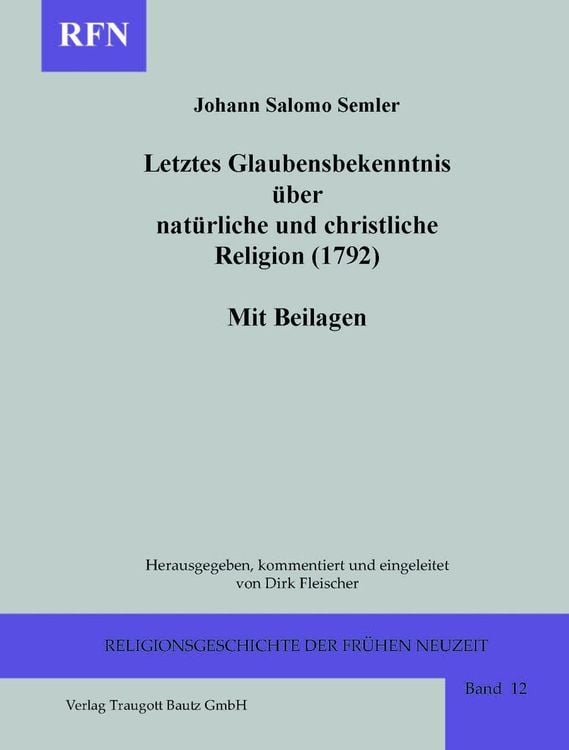 Produktbild: Letztes Glaubensbekenntnis über natürliche und christliche Religion (1792). Mit Beilagen