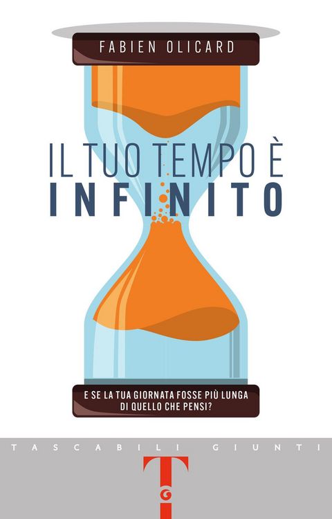 Produktbild: Il tuo tempo è infinito. E se la tua giornata fosse più lunga di quello che pensi?