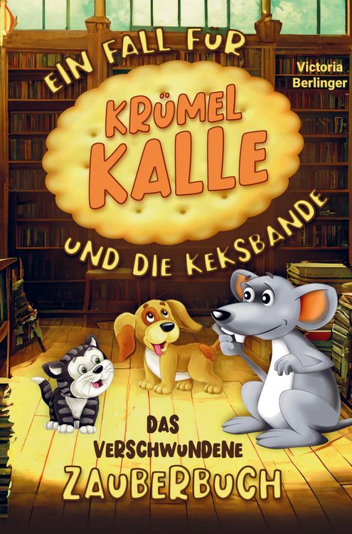 Produktbild: Das verschwundene Zauberbuch! Ein Fall f&uuml;r Kr&uuml;mel Kalle und die Keksbande!