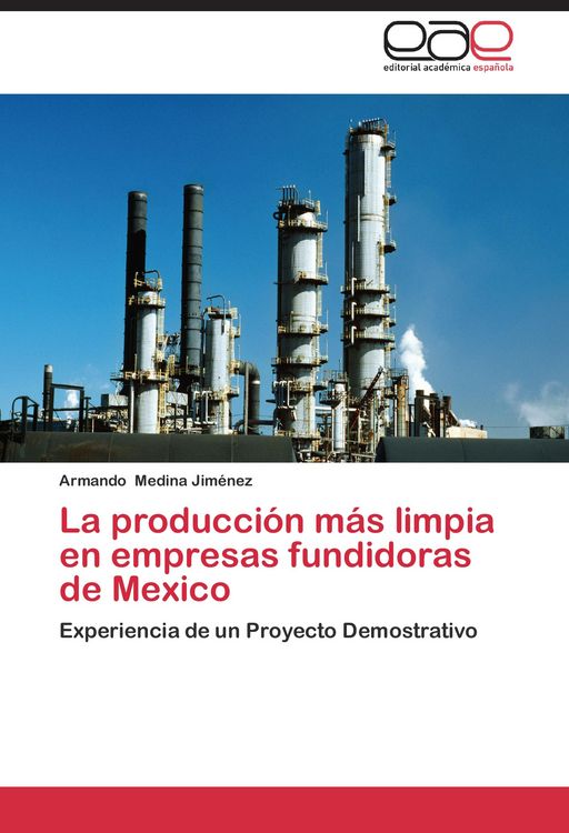 Produktbild: La producci&oacute;n m&aacute;s limpia en empresas fundidoras de Mexico