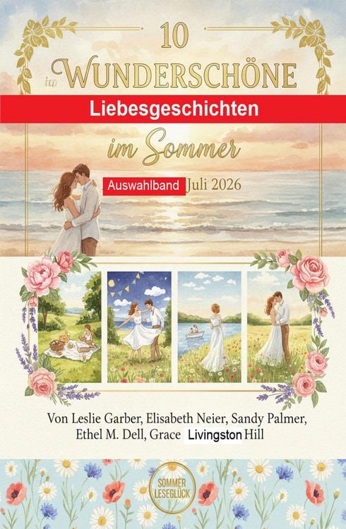 Produktbild: 10 Wundersch&ouml;ne Liebesgeschichten im Sommer Auswahlband Juli 2026