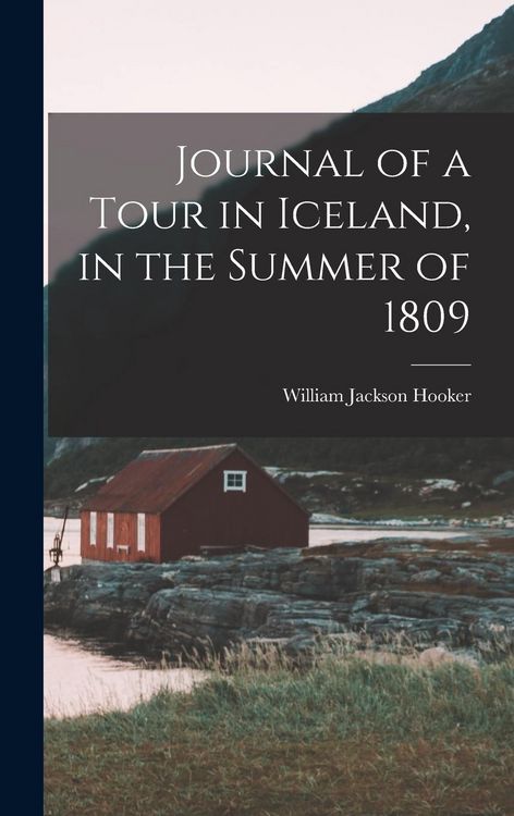 Produktbild: Journal of a Tour in Iceland, in the Summer of 1809