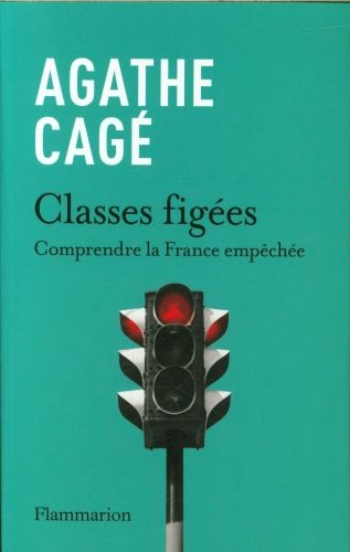 Produktbild: Classes fig&eacute;es : comprendre la France emp&ecirc;ch&eacute;e