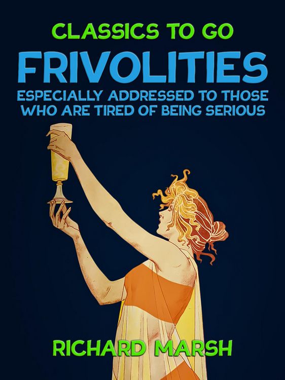Produktbild: Frivolities, Especially Addressed to Those Who Are Tired of Being Serious