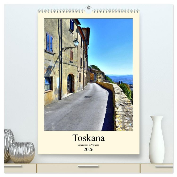 Produktbild: Toskana - Unterwegs in Volterra (hochwertiger Premium Wandkalender 2026 DIN A2 hoch), Kunstdruck in Hochglanz